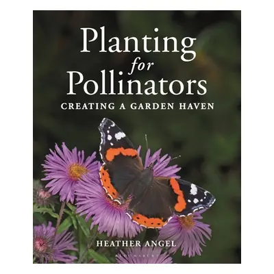 "Planting for Pollinators: Creating a Garden Haven" - "" ("Angel Heather")