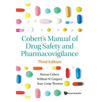 "Cobert's Manual of Drug Safety and Pharmacovigilance (Third Edition)" - "" ("Cobert Barton")