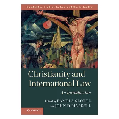 "Christianity and International Law" - "" ("Slotte Pamela")