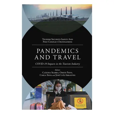 "Pandemics and Travel: Covid-19 Impacts in the Tourism Industry" - "" ("Seabra Cludia")