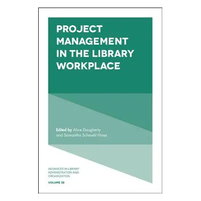 "Project Management in the Library Workplace" - "" ("Daugherty Alice")