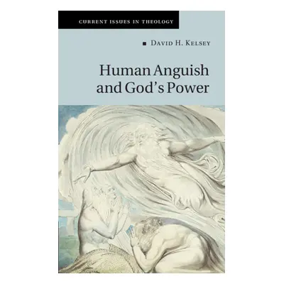 "Human Anguish and God's Power" - "" ("Kelsey David H.")