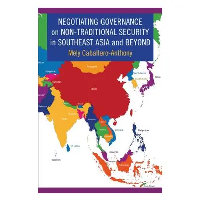 "Negotiating Governance on Non-Traditional Security in Southeast Asia and Beyond" - "" ("Caballe