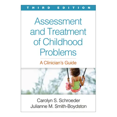 "Assessment and Treatment of Childhood Problems, Third Edition: A Clinician's Guide" - "" ("Schr