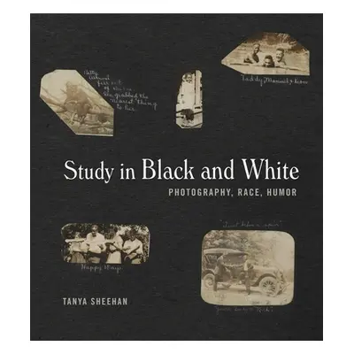 "Study in Black and White: Photography, Race, Humor" - "" ("Sheehan Tanya")