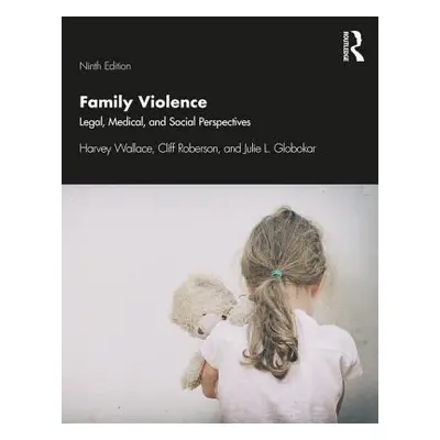 "Family Violence: Legal, Medical, and Social Perspectives" - "" ("Wallace Harvey")