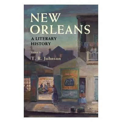 "New Orleans: A Literary History" - "" ("Johnson T. R.")