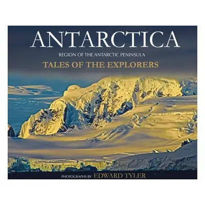 "Antarctica: Tales of the Explorers" - "" ("Tyler Edward K.")