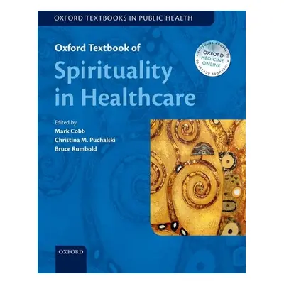 "Oxford Textbook of Spirituality in Healthcare" - "" ("Cobb Mark")