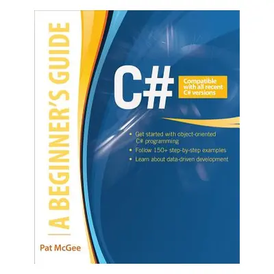 "C#: A Beginner's Guide" - "" ("McGee Pat")