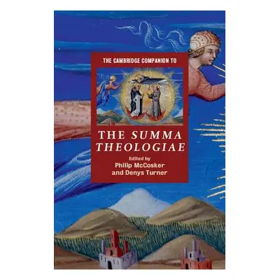 "The Cambridge Companion to the Summa Theologiae" - "" ("McCosker Philip")