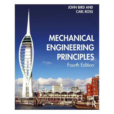 "Mechanical Engineering Principles" - "" ("Bird John")