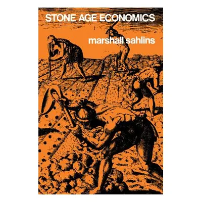 "Stone Age Economics" - "" ("Sahlins Marshall")