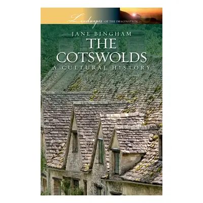 "The Cotswolds: A Cultural History" - "" ("Bingham Jane")