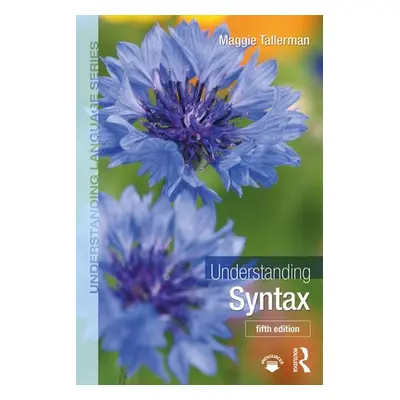 "Understanding Syntax" - "" ("Tallerman Maggie")