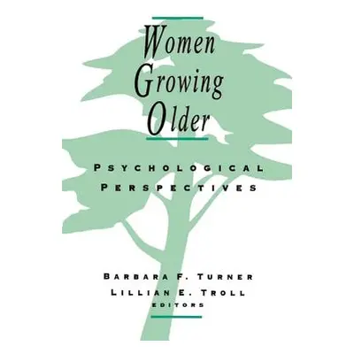 "Women Growing Older: Psychological Perspectives" - "" ("Turner Barbara F.")