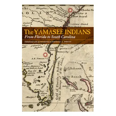 "The Yamasee Indians: From Florida to South Carolina" - "" ("Bossy Denise I.")