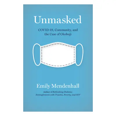 "Unmasked: Covid, Community, and the Case of Okoboji" - "" ("Mendenhall Emily")