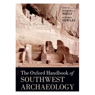 "The Oxford Handbook of Southwest Archaeology" - "" ("Mills Barbara J.")