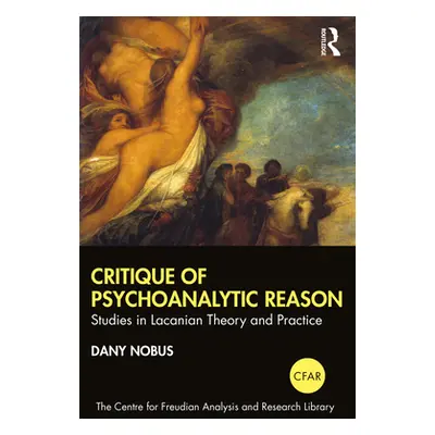 "Critique of Psychoanalytic Reason: Studies in Lacanian Theory and Practice" - "" ("Nobus Dany")