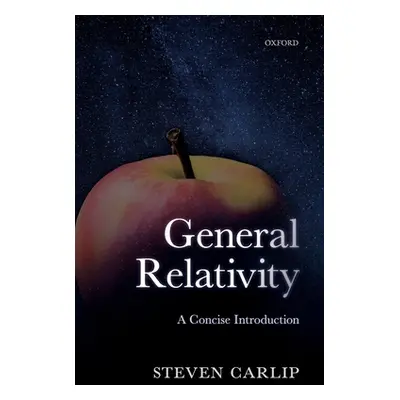 "General Relativity: A Concise Introduction" - "" ("Carlip Steven")