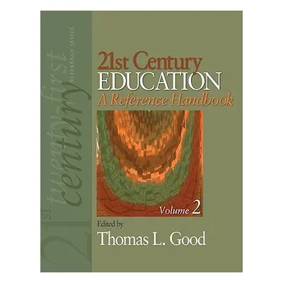 "21st Century Education: A Reference Handbook" - "" ("Good Thomas L.")