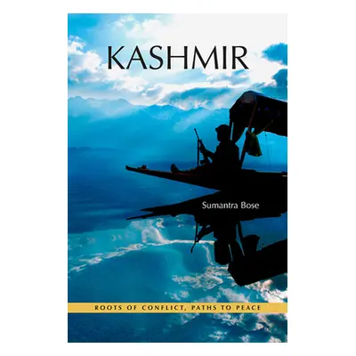 "Kashmir: Roots of Conflict, Paths to Peace" - "" ("Bose Sumantra")