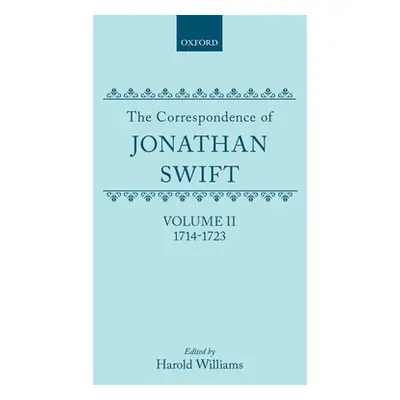 "The Correspondence of Jonathan Swift: Vol. 2: 1714-1723" - "" ("Swift Jonathan")