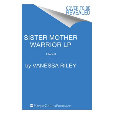 "Sister Mother Warrior" - "" ("Riley Vanessa")