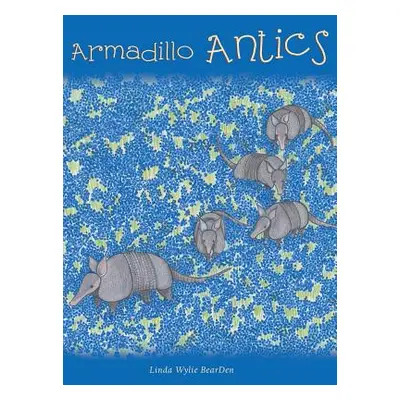 "Armadillo Antics" - "" ("Wylie Bearden Linda")