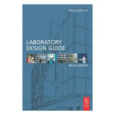 "Laboratory Design Guide: For Clients, Architects and Their Design Team, the Laboratory Design P