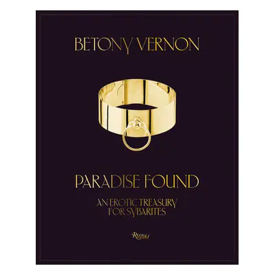 "Paradise Found: An Erotic Treasury for Sybarites" - "" ("Vernon Betony")