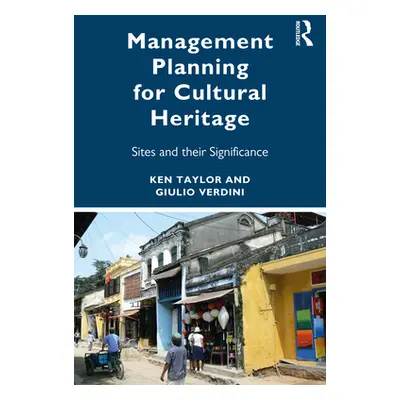 "Management Planning for Cultural Heritage: Places and Their Significance" - "" ("Taylor Ken")