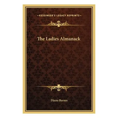 "The Ladies Almanack" - "" ("Barnes Djuna")