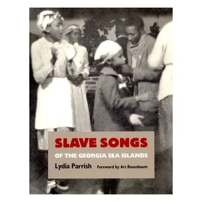 "Slave Songs of the Georgia Sea Islands" - "" ("Parrish Lydia")