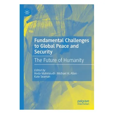 "Fundamental Challenges to Global Peace and Security: The Future of Humanity" - "" ("Mahmoudi Ho