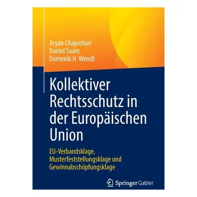 "Kollektiver Rechtsschutz in Der Europischen Union: Eu-Verbandsklage, Musterfeststellungsklage U