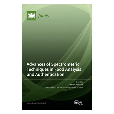 "Advances of Spectrometric Techniques in Food Analysis and Authentication" - "" ("Cozzolino Dani