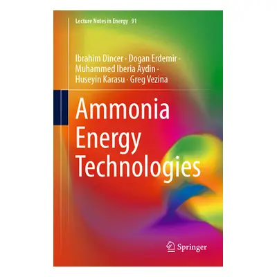 "Ammonia Energy Technologies" - "" ("Dincer Ibrahim")