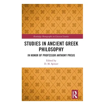 "Studies in Ancient Greek Philosophy: In Honor of Professor Anthony Preus" - "" ("Spitzer D. M."