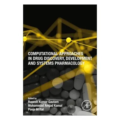 "Computational Approaches in Drug Discovery, Development and Systems Pharmacology" - "" ("Gautam