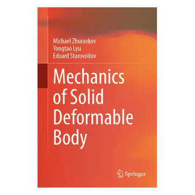 "Mechanics of Solid Deformable Body" - "" ("Zhuravkov Michael")