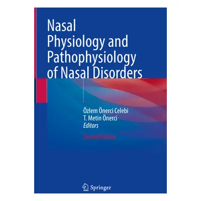 "Nasal Physiology and Pathophysiology of Nasal Disorders" - "" ("Celebi zlem nerci")