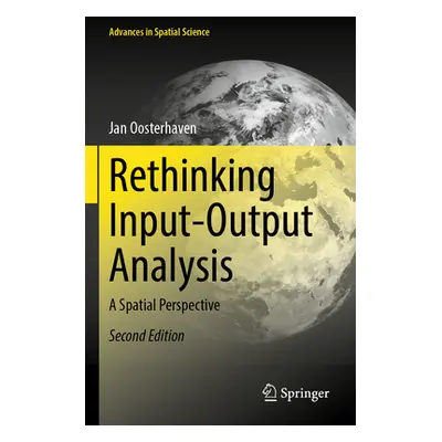 "Rethinking Input-Output Analysis: A Spatial Perspective" - "" ("Oosterhaven Jan")