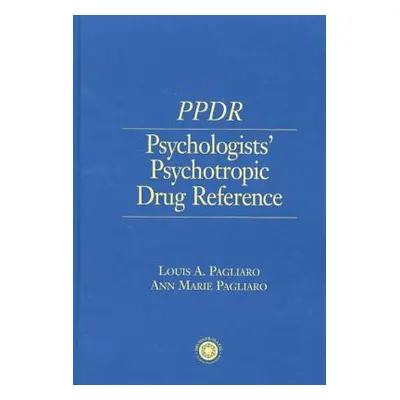 "Psychologists' Psychotropic Drug Reference" - "" ("Pagliaro Louis A.")