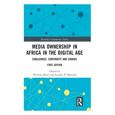 "Media Ownership in Africa in the Digital Age: Challenges, Continuity and Change" - "" ("Mano Wi