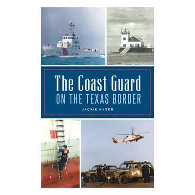 "Coast Guard on the Texas Border" - "" ("Kyger Jackie")