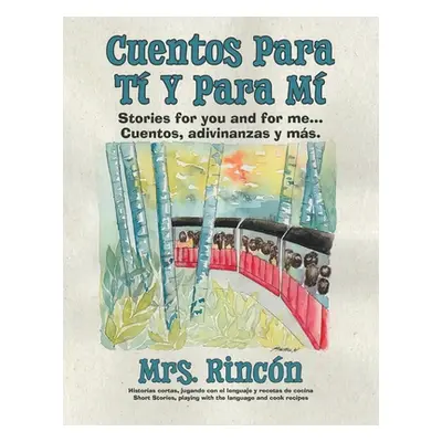 "Cuentos para t y para m: Stories for you and for me...Cuentos, adivinanzas y ms." - "" ("Rincn"