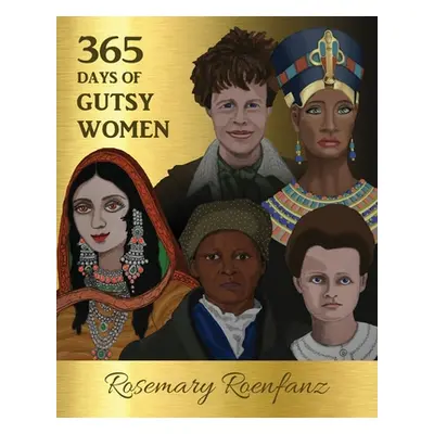 "365 Days of Gutsy Women" - "" ("Roenfanz Rosemary")