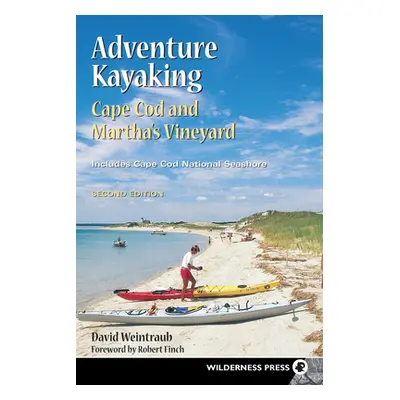 "Adventure Kayaking: Cape Cod and Marthas" - "" ("Weintraub David")